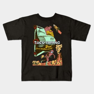 Taco Mining - Food From Another World Kids T-Shirt